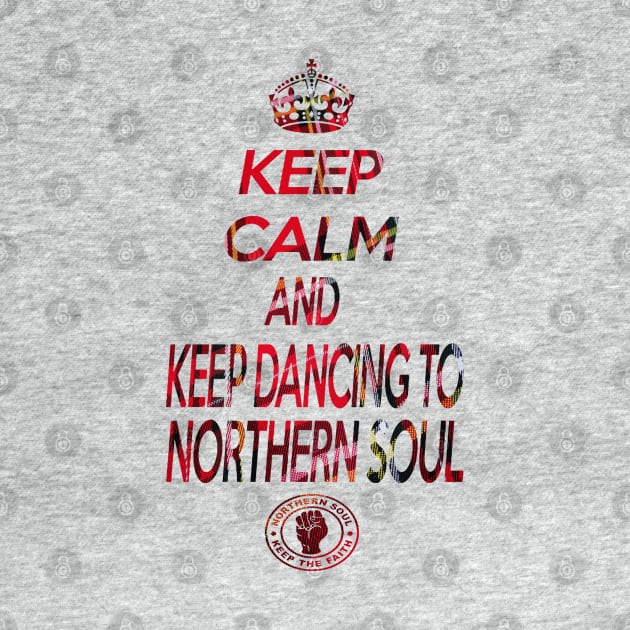 Keep calm Northern soul in Tartan by Grant's Pics